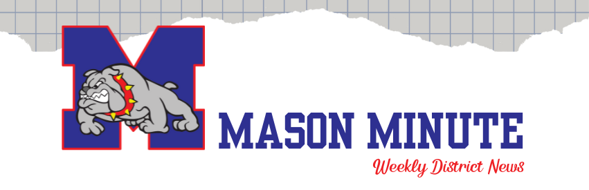 Mason Minute Weekly District News